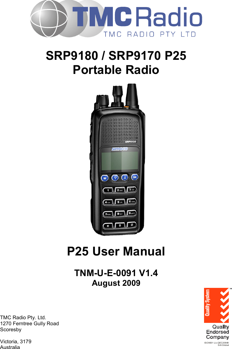     SRP9180 / SRP9170 P25 Portable Radio    P25 User Manual  TNM-U-E-0091 V1.4 August 2009   TMC Radio Pty. Ltd. 1270 Ferntree Gully Road Scoresby Victoria, 3179 Australia  ISO9001 Lic.QEC20848SAI Global 