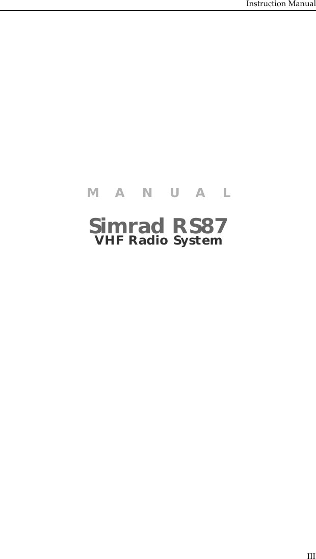 Instruction ManualIIISimrad RS87VHF Radio SystemMANUAL