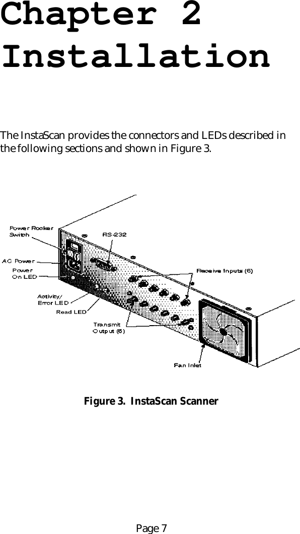 Page 7Chapter 2InstallationThe InstaScan provides the connectors and LEDs described inthe following sections and shown in Figure 3.Figure 3.  InstaScan Scanner