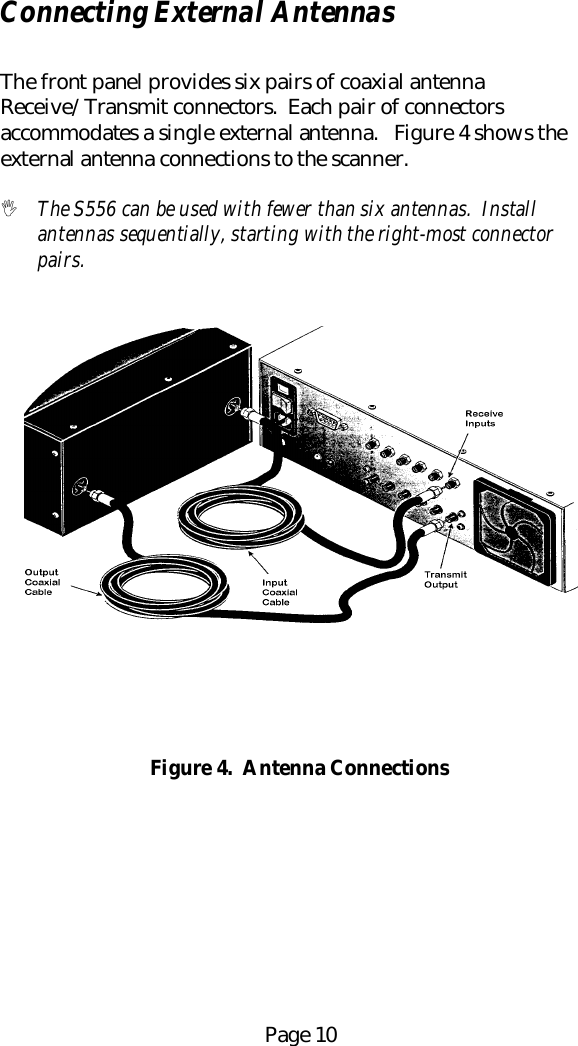 Page 10Connecting External AntennasThe front panel provides six pairs of coaxial antennaReceive/Transmit connectors.  Each pair of connectorsaccommodates a single external antenna.   Figure 4 shows theexternal antenna connections to the scanner.! The S556 can be used with fewer than six antennas.  Installantennas sequentially, starting with the right-most connectorpairs.Figure 4.  Antenna Connections