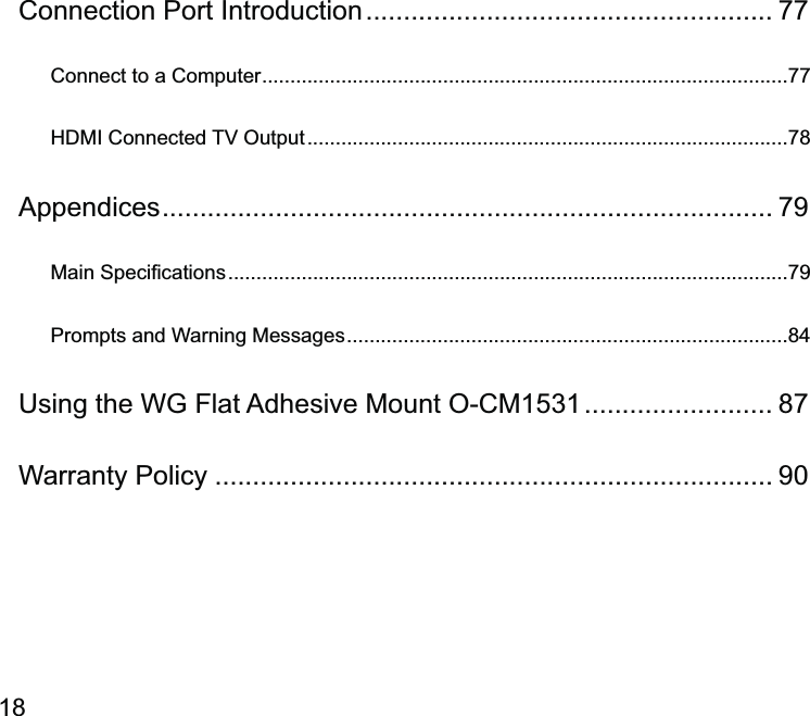 Connection Port Introduction ...................................................... 77Connect to a Computer .............................................................................................77 ..................................................................................... .................................................................................  ...................................................................................................Prompts and Warning Messages ..............................................................................Using the WG Flat ......................... Warranty Policy .......................................................................... 