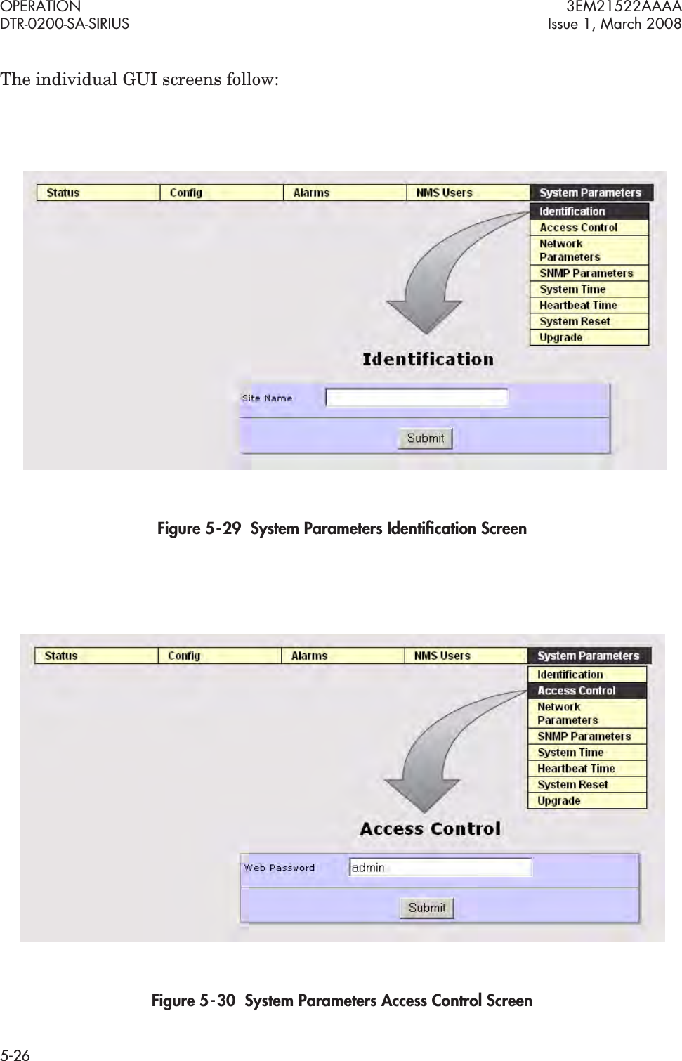 OPERATION 3EM21522AAAADTR-0200-SA-SIRIUS Issue 1, March 20085-26The individual GUI screens follow:Figure 5  -  29  System Parameters Identiﬁcation ScreenFigure 5  -  30  System Parameters Access Control Screen