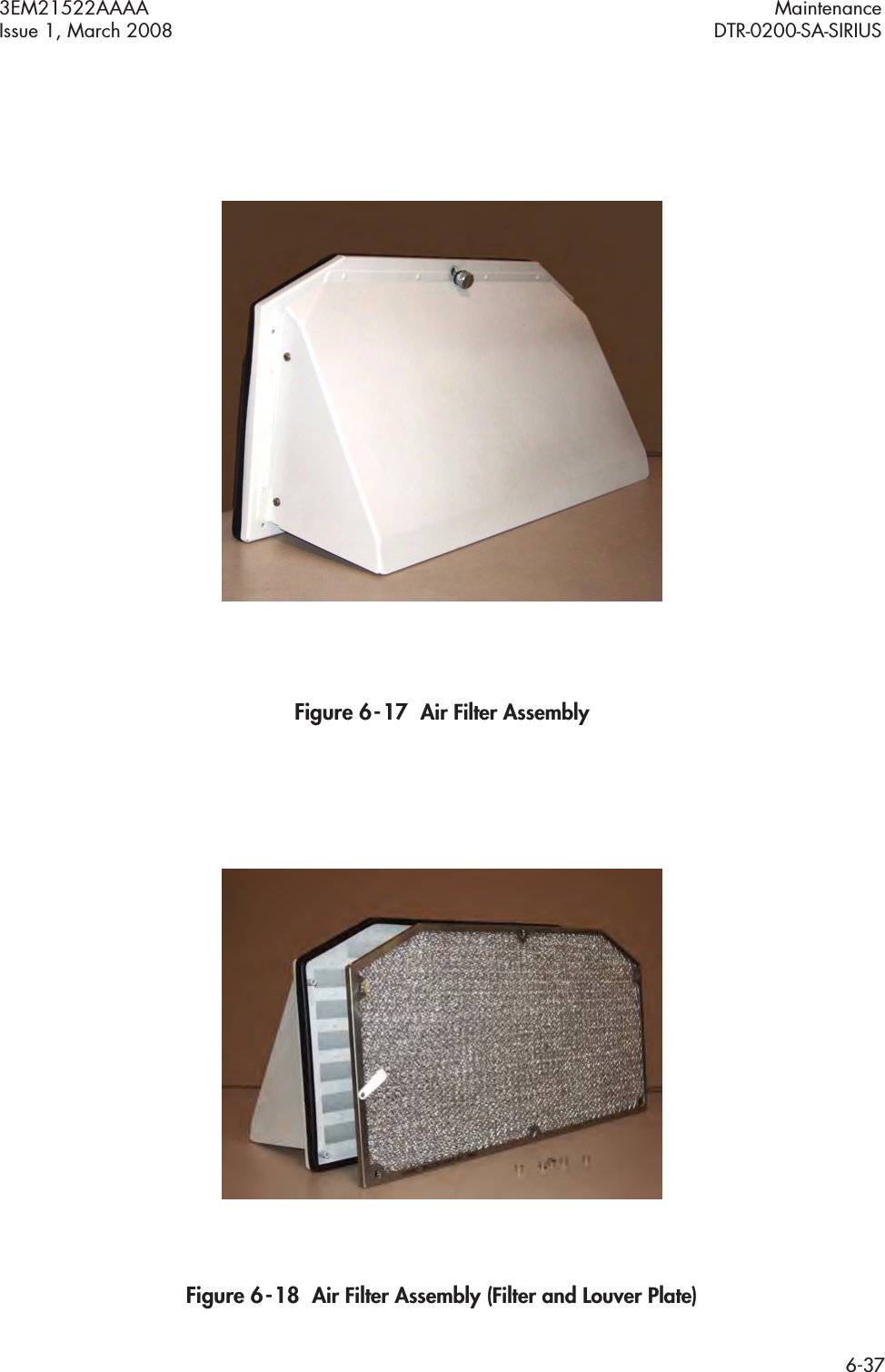 3EM21522AAAA MaintenanceIssue 1, March 2008 DTR-0200-SA-SIRIUS6-37Figure 6  -  17  Air Filter AssemblyFigure 6  -  18  Air Filter Assembly (Filter and Louver Plate)