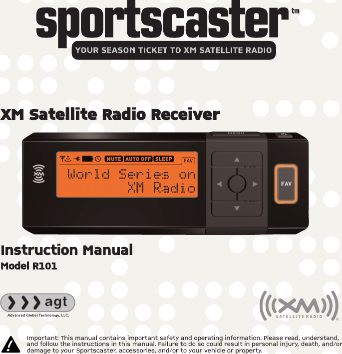 XM Satellite RRadio RReceiverIInnssttrruuccttiioonn MMaannuuaallModel RR101Important: This manual contains important safety and operating information. Please read, understand,and follow the instructions in this manual. Failure to do so could result in personal injury, death, and/ordamage to your Sportscaster, accessories, and/or to your vehicle or property.