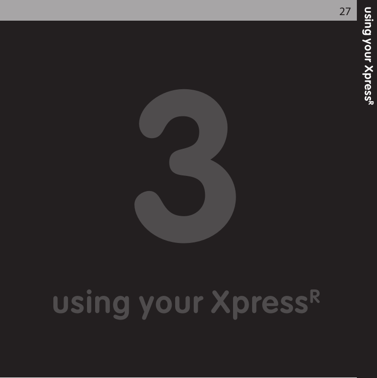 27using your XpressR3using your XpressR