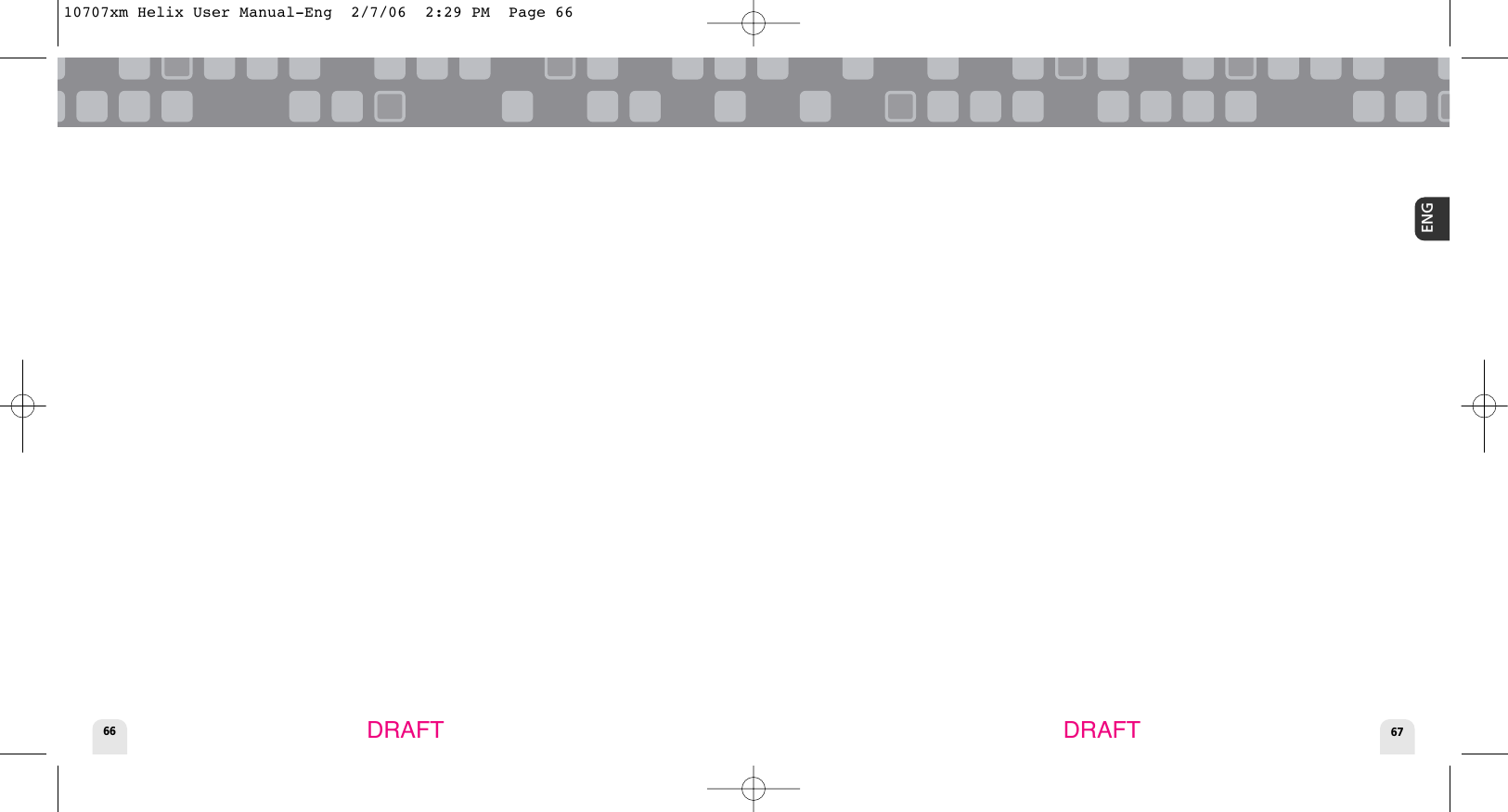 66 67ENGDRAFT DRAFT10707xm Helix User Manual-Eng  2/7/06  2:29 PM  Page 66