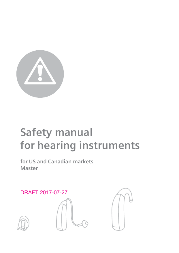 DRAFT 2017-07-27Safety manual for hearing instrumentsfor US and Canadian markets Master