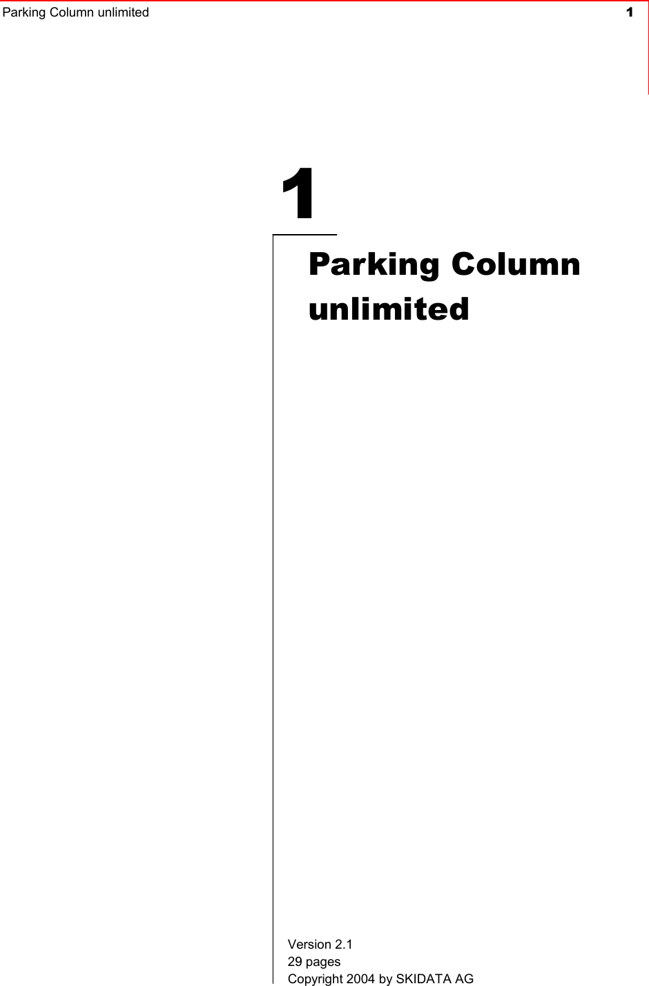 Parking Column unlimited  11Parking Column unlimitedVersion 2.1 29 pages Copyright 2004 by SKIDATA AG 