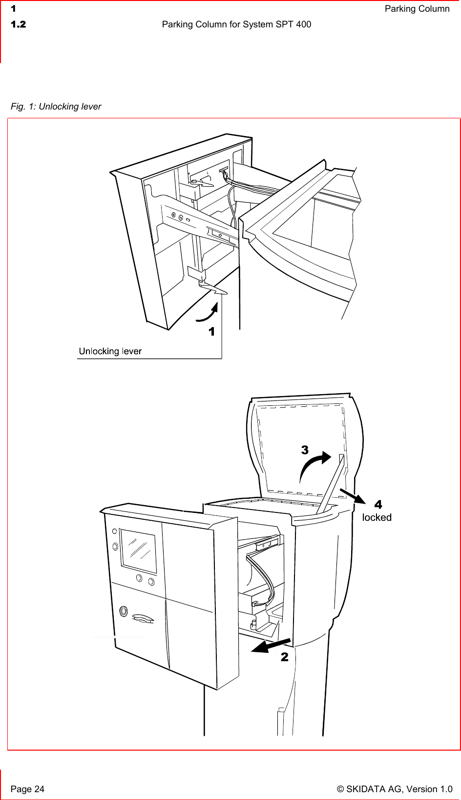  1  Parking Column1.2  Parking Column for System SPT 400   Page 24  © SKIDATA AG, Version 1.0 Fig. 1: Unlocking lever 