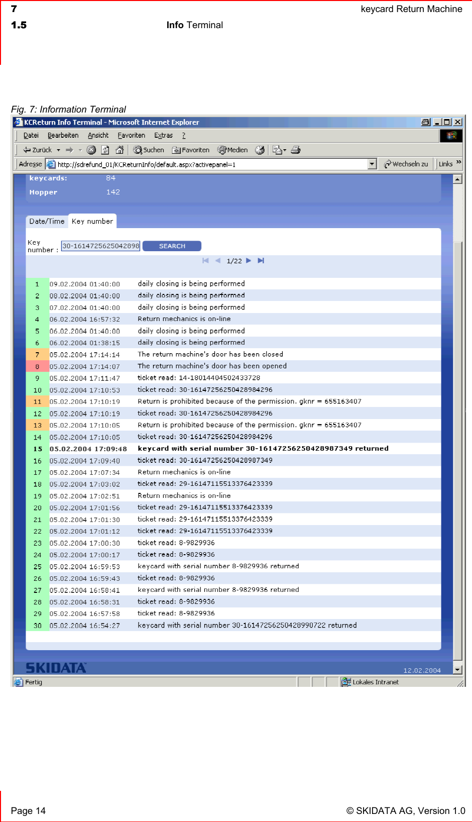  7  keycard Return Machine1.5 Info Terminal   Page 14  © SKIDATA AG, Version 1.0 Fig. 7: Information Terminal 