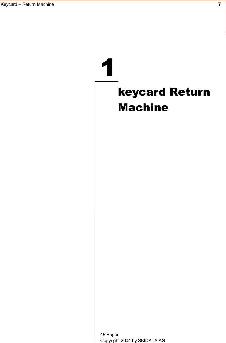 Keycard – Return Machine  71keycard Return Machine 48 Pages Copyright 2004 by SKIDATA AG 