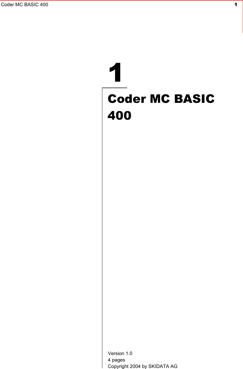 Coder MC BASIC 400  1     1  Coder MC BASIC 400            Version 1.0 4 pages Copyright 2004 by SKIDATA AG 