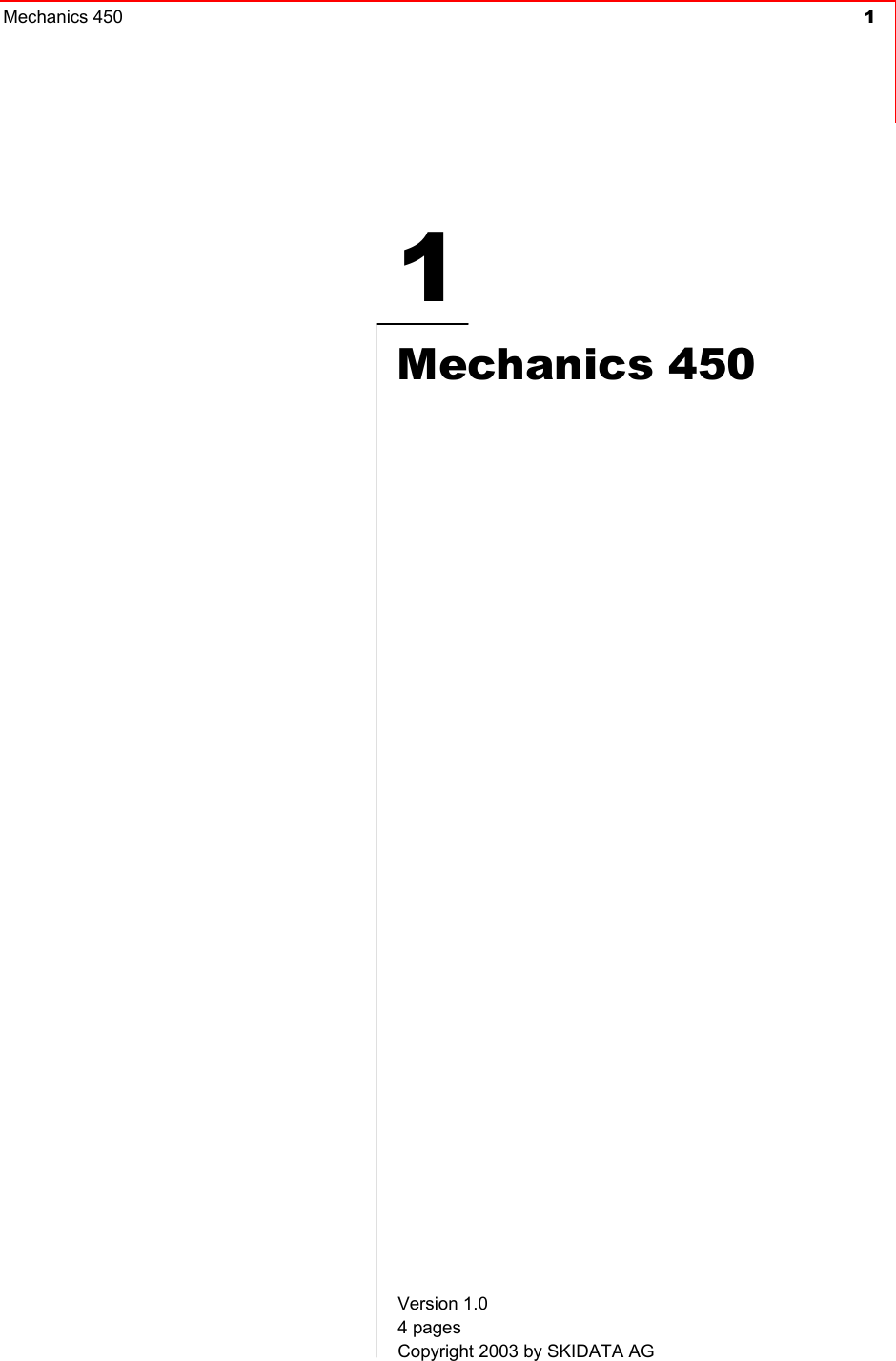 Mechanics 450  1     1  Mechanics 450            Version 1.0 4 pages Copyright 2003 by SKIDATA AG 