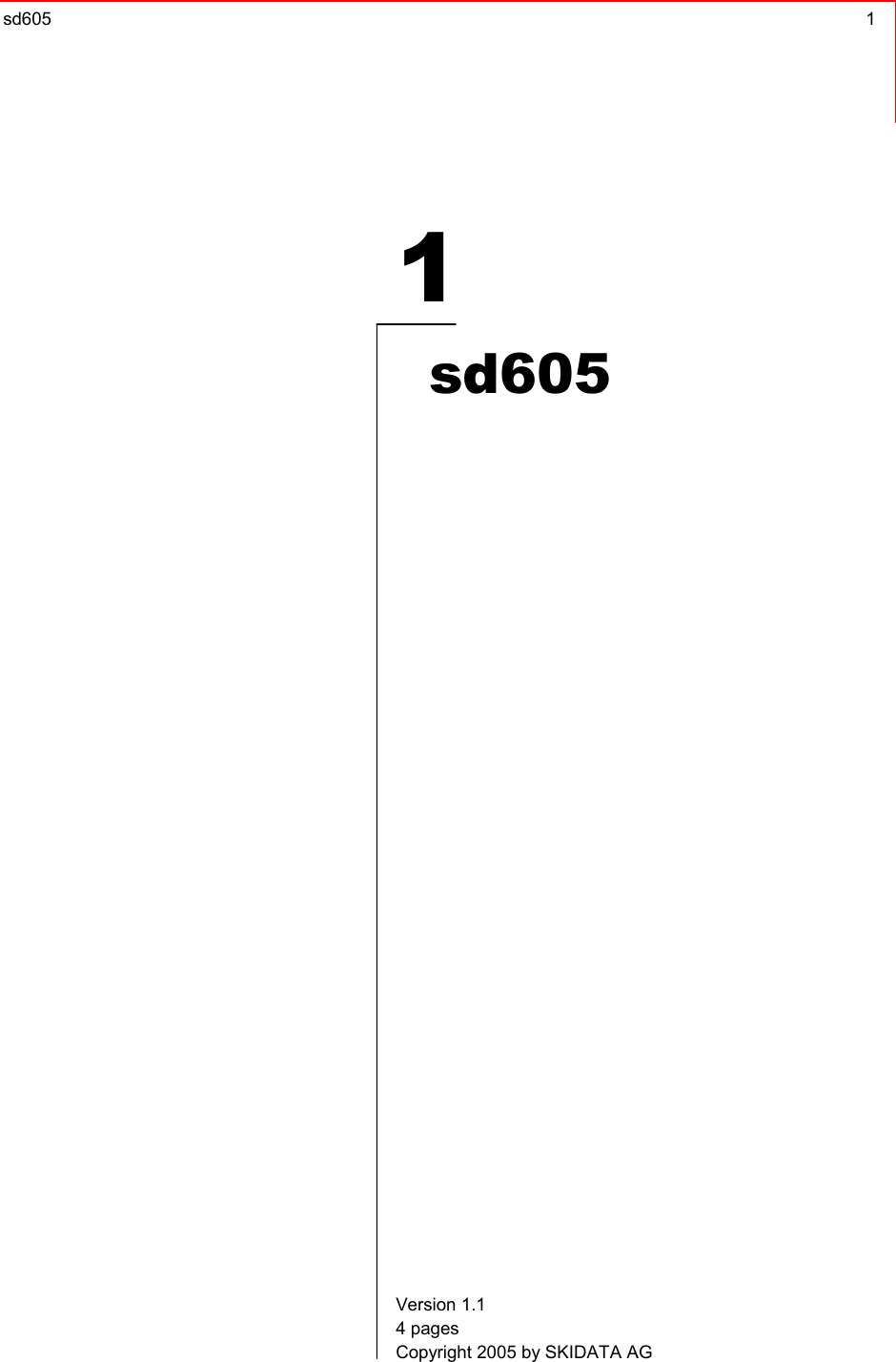 sd605  1     1  sd605    Version 1.1 4 pages Copyright 2005 by SKIDATA AG 