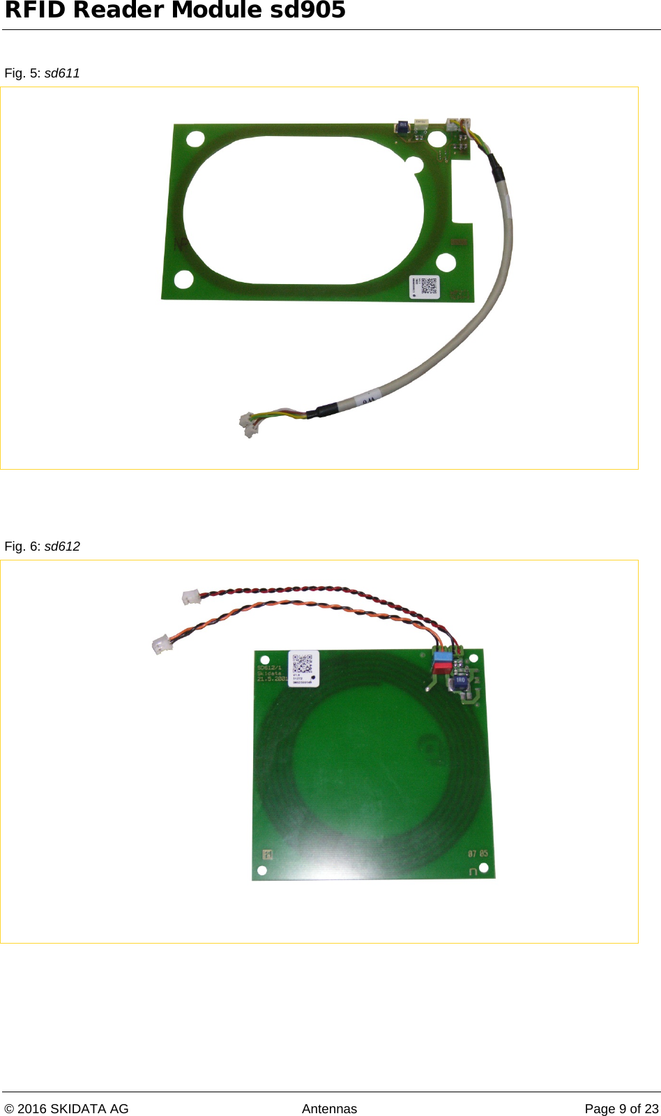 RFID Reader Module sd905 © 2016 SKIDATA AG Antennas Page 9 of 23  Fig. 5: sd611     Fig. 6: sd612     