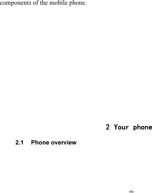 -6- components of the mobile phone.              2 Your phone 2.1  Phone overview     