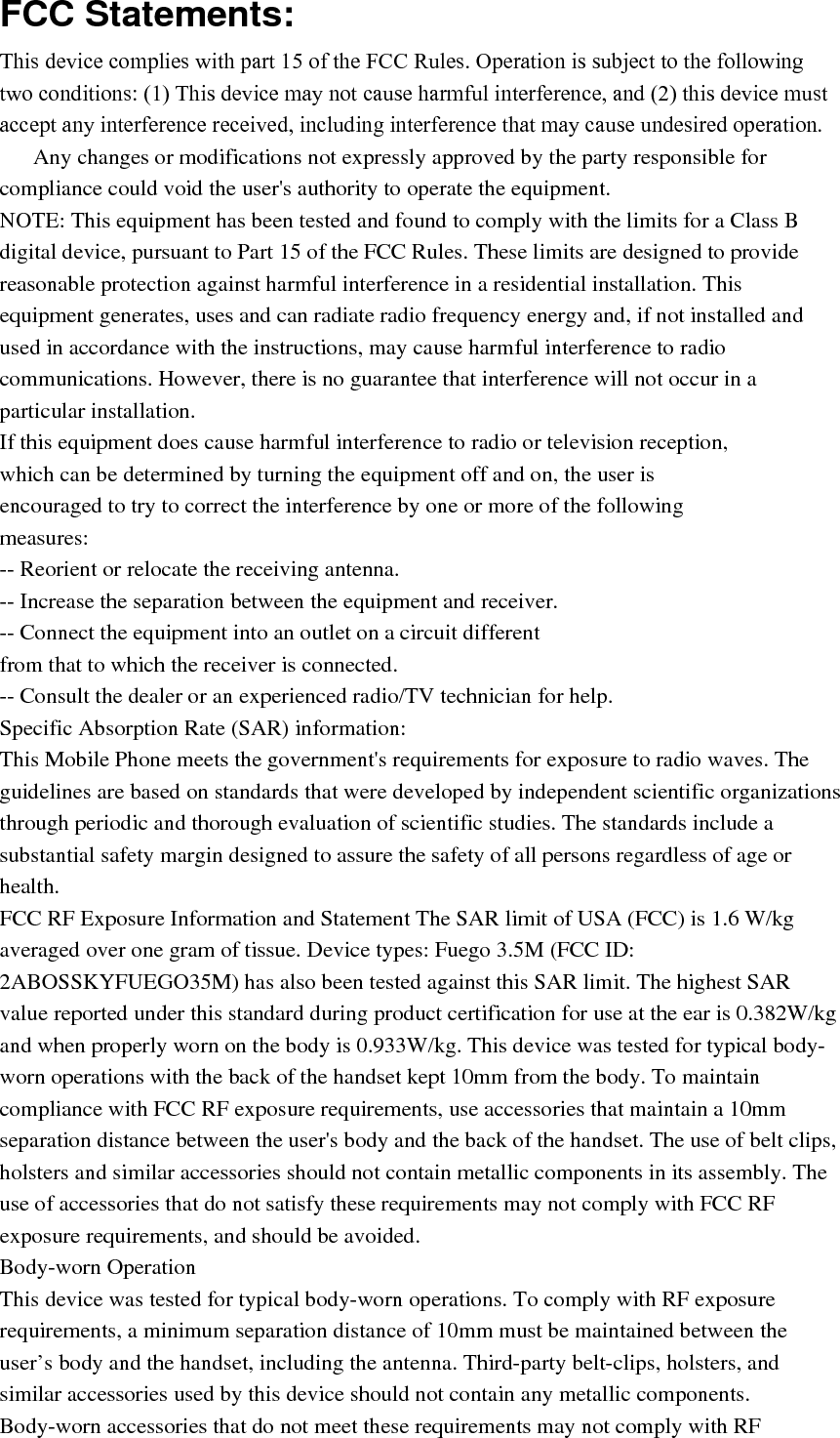 exposure requirements and should be avoided. Use only the supplied or an approved antenna.