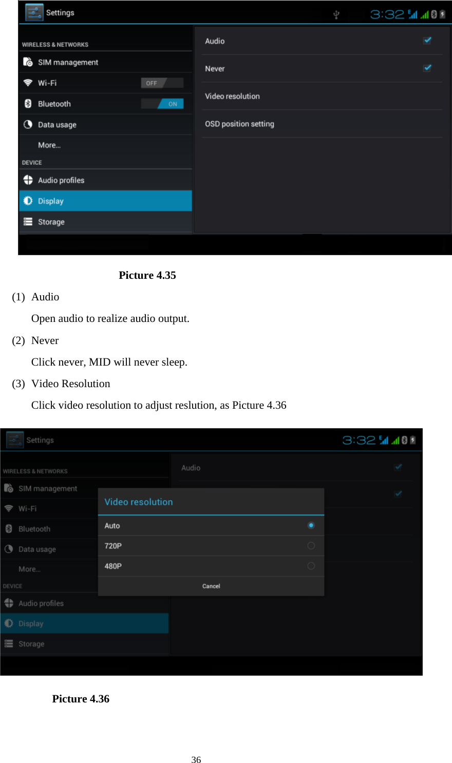     36                    Picture 4.35 (1) Audio (2) Never Click never, MID will never sleep. (3) Video Resolution Click video resolution to adjust reslution, as Picture 4.36              Picture 4.36  Open audio to realize audio output. 
