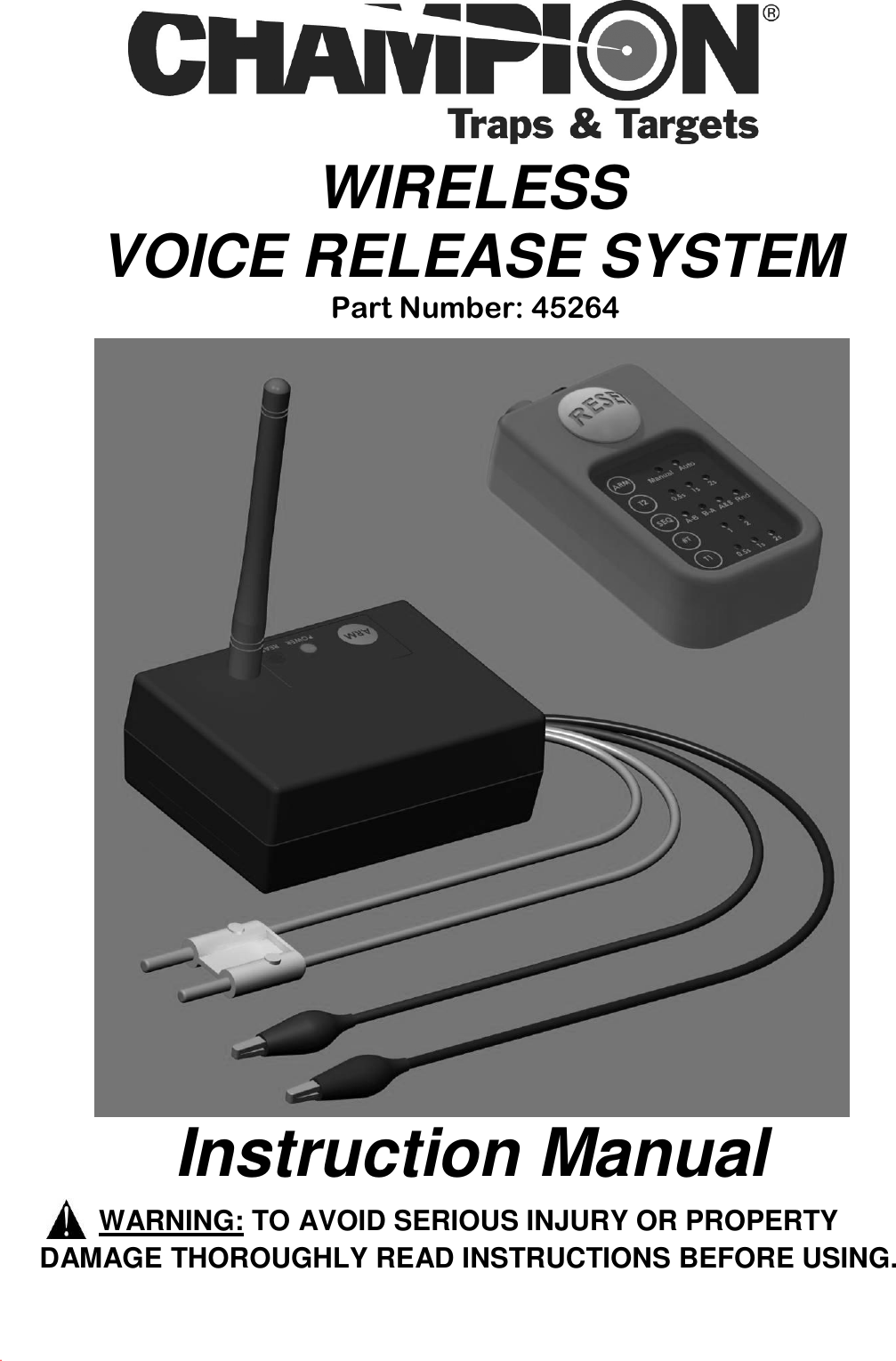 0       WIRELESS VOICE RELEASE SYSTEM  Part Number: 45264           Instruction ManualWARNING: TO AVOID SERIOUS INJURY OR PROPERTY DAMAGE THOROUGHLY READ INSTRUCTIONS BEFORE USING.       