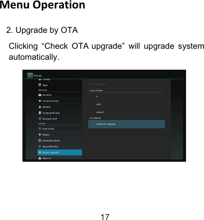Menu Operation2. Upgrade by OTAClicking “Check OTA upgrade” will upgrade system automatically.17