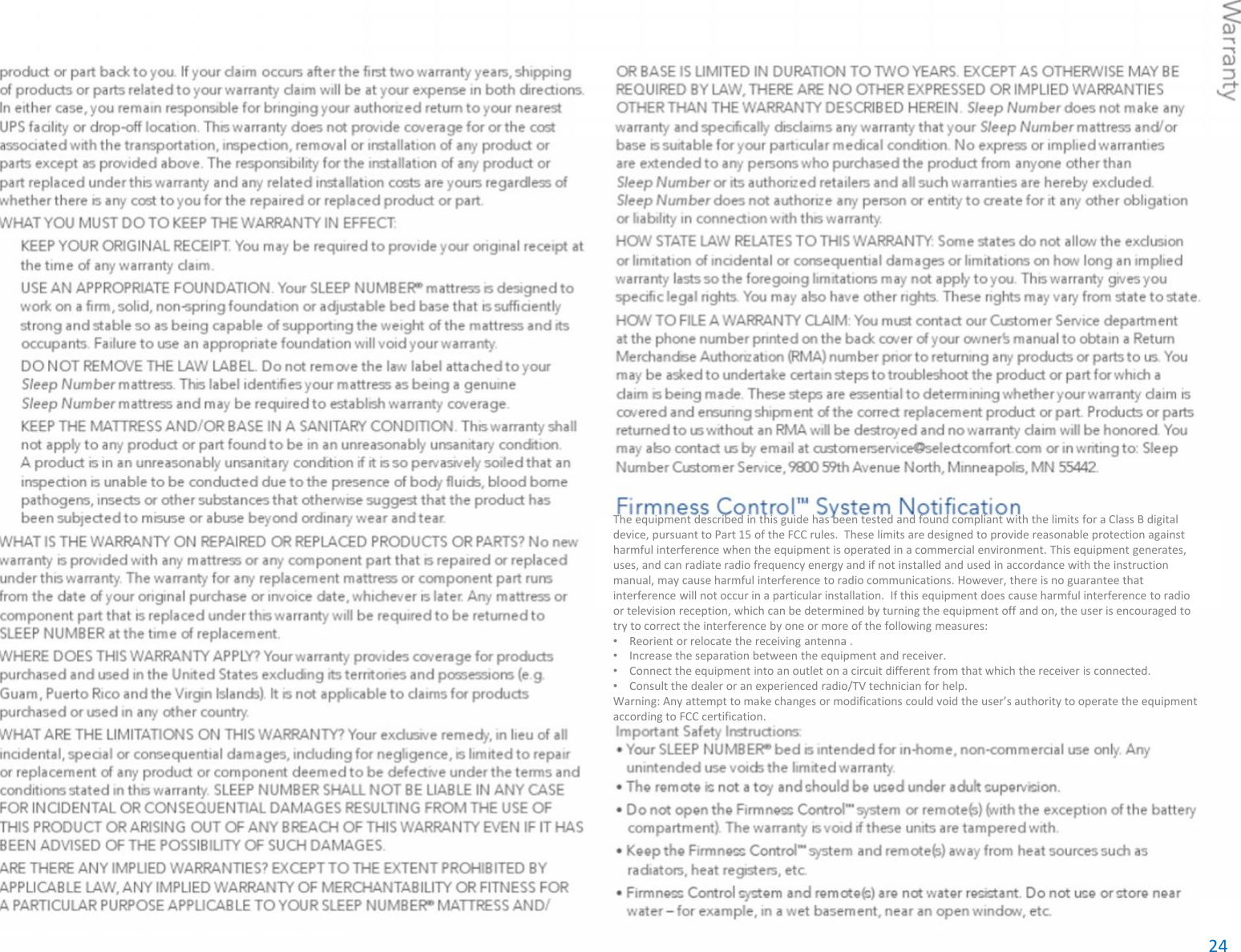 24The equipment described in this guide has been tested and found compliant with the limits for a Class B digitaldevice, pursuant to Part 15 of the FCC rules.  These limits are designed to provide reasonable protection againstharmful interference when the equipment is operated in a commercial environment. This equipment generates,uses, and can radiate radio frequency energy and if not installed and used in accordance with the instructionmanual, may cause harmful interference to radio communications. However, there is no guarantee thatinterference will not occur in a particular installation.  If this equipment does cause harmful interference to radioor television reception, which can be determined by turning the equipment off and on, the user is encouraged totry to correct the interference by one or more of the following measures:•Reorient or relocate the receiving antenna .•Increase the separation between the equipment and receiver.•Connect the equipment into an outlet on a circuit different from that which the receiver is connected.•Consult the dealer or an experienced radio/TV technician for help.Warning: Any attempt to make changes or modifications could void the user’s authority to operate the equipmentaccording to FCC certification.