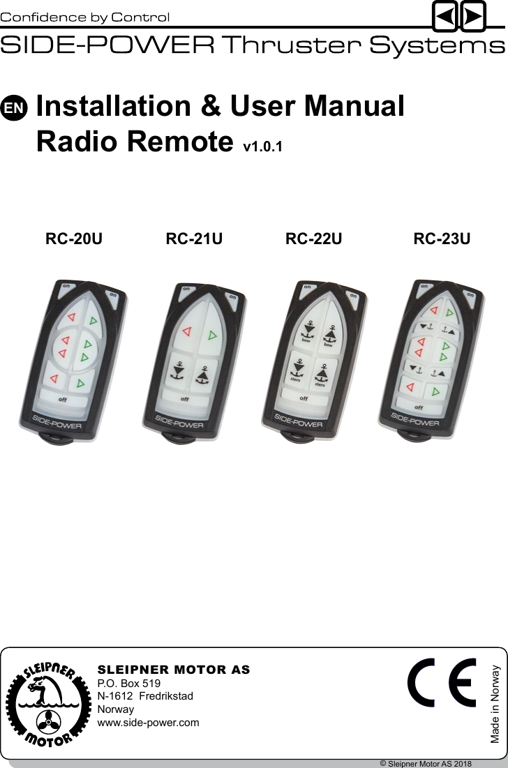 Installation &amp; User Manual  Radio Remote v1.0.1Made in Norway© Sleipner Motor AS 2018SLEIPNER MOTOR ASP.O. Box 519N-1612  FredrikstadNorwaywww.side-power.comRC-20U RC-21U RC-22U RC-23UEN