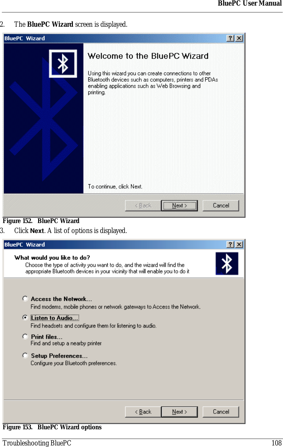 BluePC User ManualTroubleshooting BluePC 1082. The BluePC Wizard screen is displayed.Figure 152. BluePC Wizard3. Click Next. A list of options is displayed.Figure 153. BluePC Wizard options
