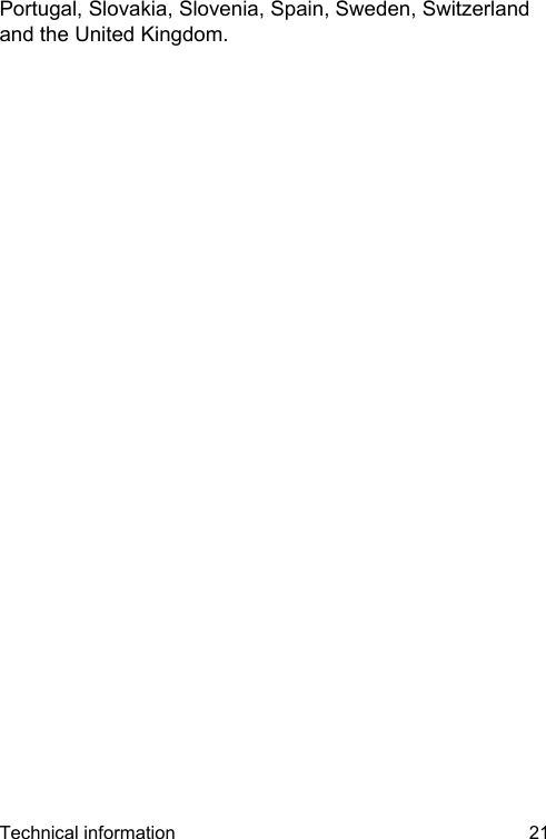 Portugal, Slovakia, Slovenia, Spain, Sweden, Switzerlandand the United Kingdom.Technical information 21