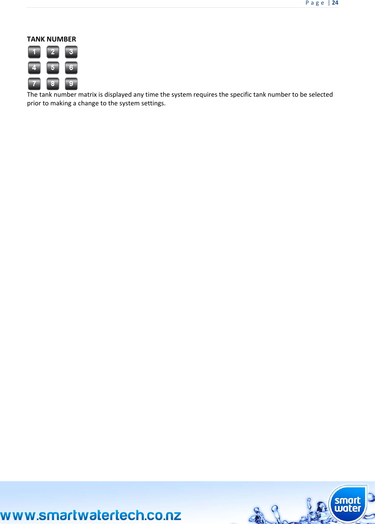 Page|24 TANKNUMBER Thetanknumbermatrixisdisplayedanytimethesystemrequiresthespecifictanknumbertobeselectedpriortomakingachangetothesystemsettings.