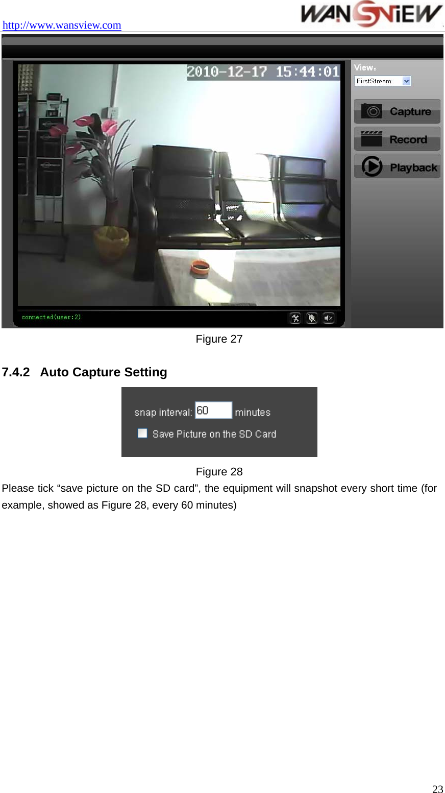 http://www.wansview.com                                  23 Figure 27    7.4.2  Auto Capture Setting  Figure 28 Please tick “save picture on the SD card”, the equipment will snapshot every short time (for example, showed as Figure 28, every 60 minutes)  