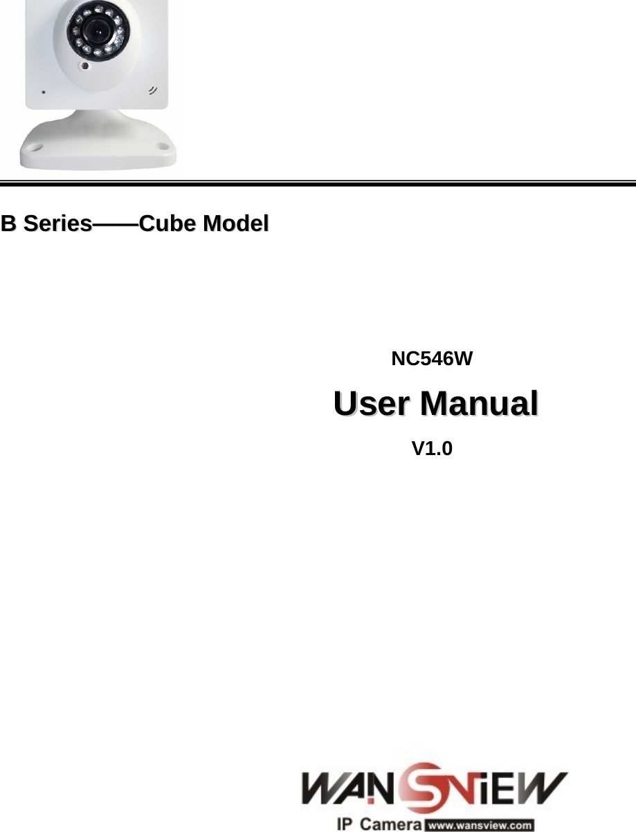   BB  SSeerriieess————CCuubbee  MMooddeell                                                             NC546W                                               UUsseerr  MMaannuuaall                            V1.0                                   