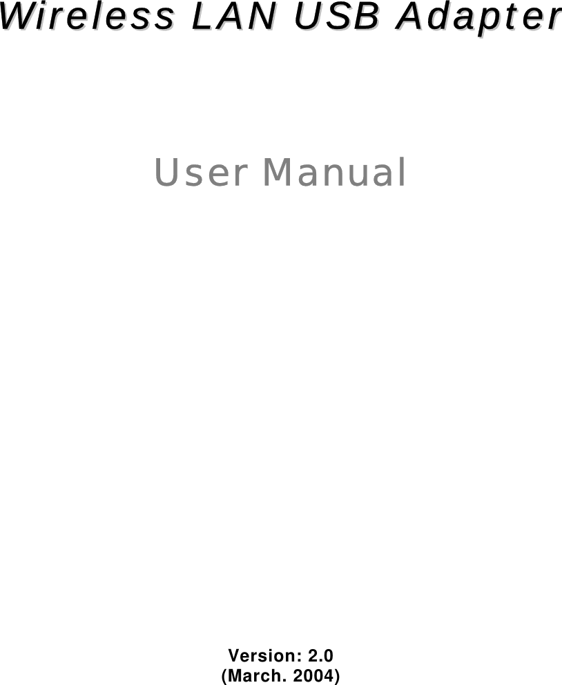 WWiirreelleessss  LLAANN  UUSSBB  AAddaapptteerr  User Manual Version: 2.0 (March. 2004) 