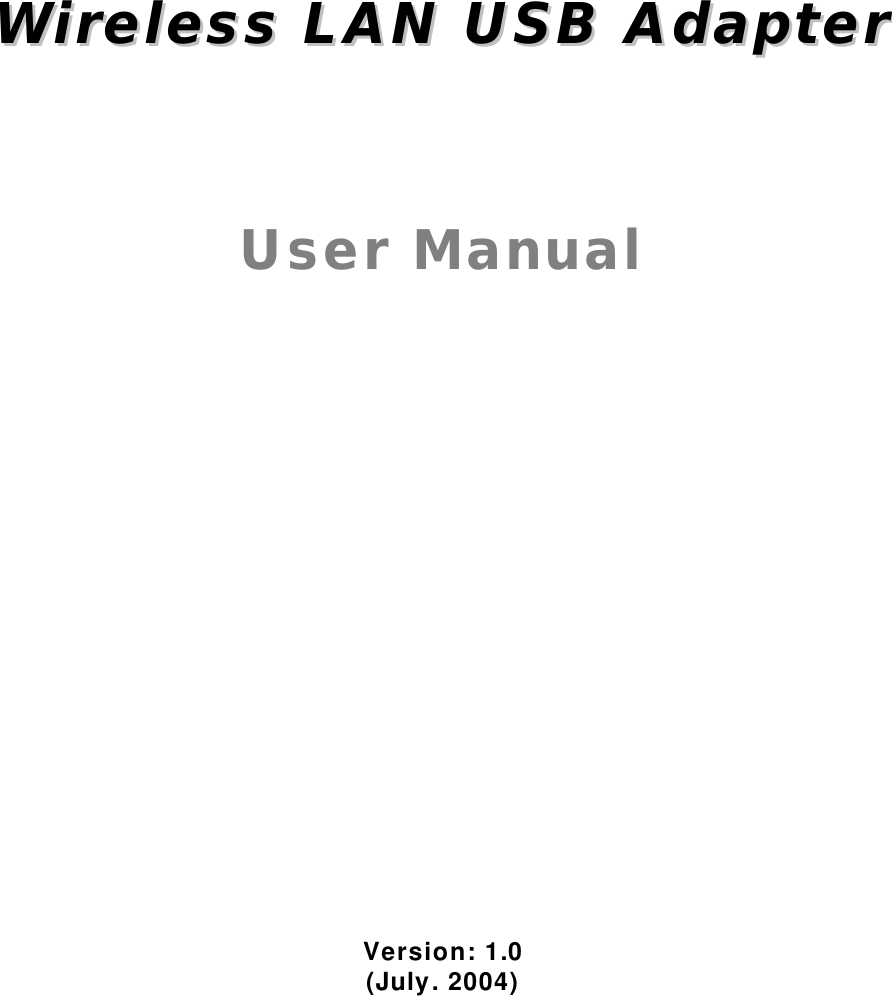 WWiirreelleessss  LLAANN  UUSSBB  AAddaapptteerr  User Manual Version: 1.0 (July. 2004) 