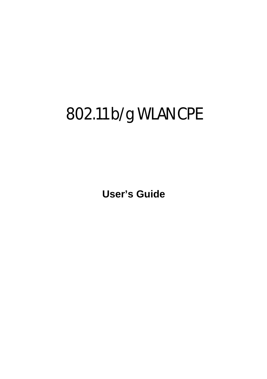       802.11 b/g WLAN CPE     User’s Guide 