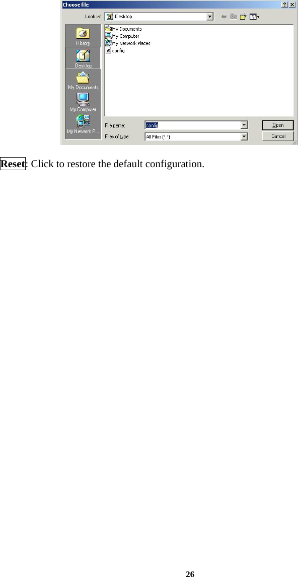   Reset: Click to restore the default configuration.  26