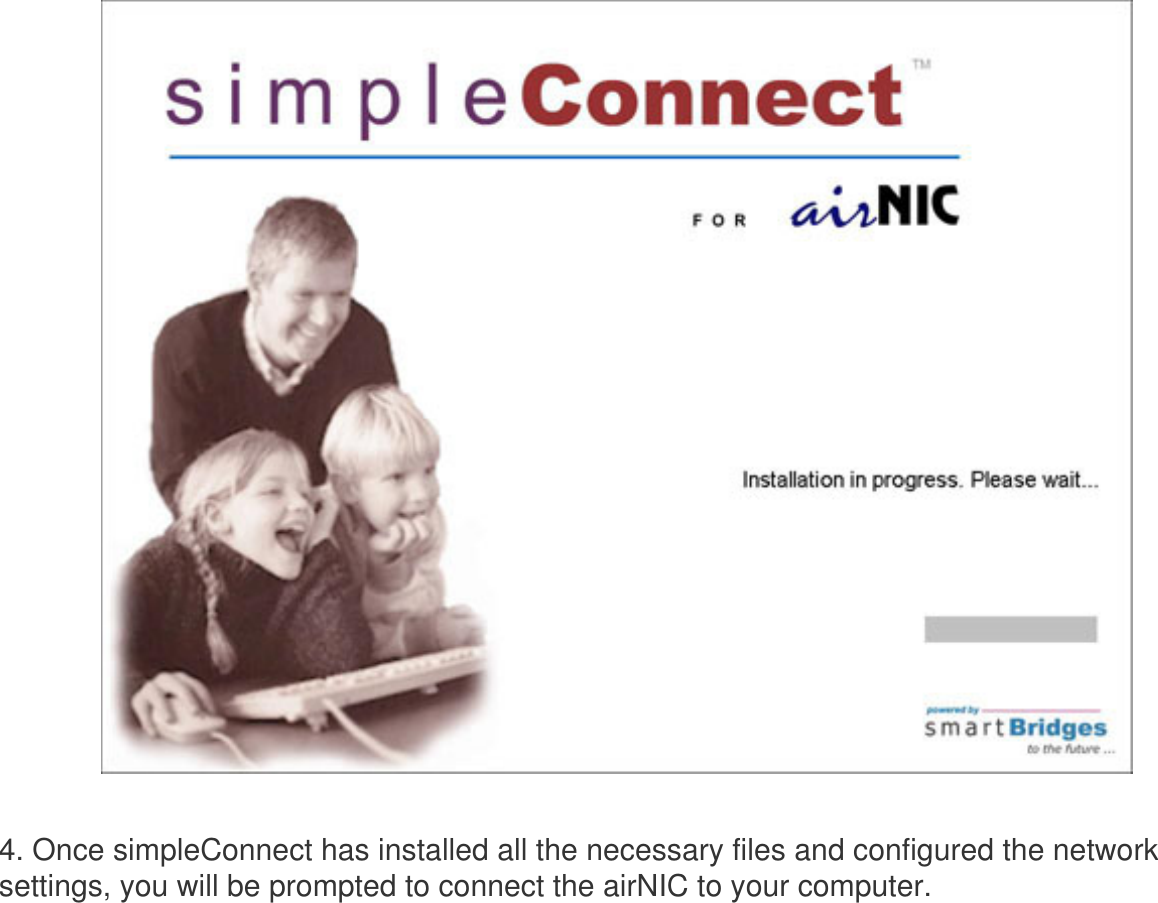 4. Once simpleConnect has installed all the necessary files and configured the network settings, you will be prompted to connect the airNIC to your computer. 