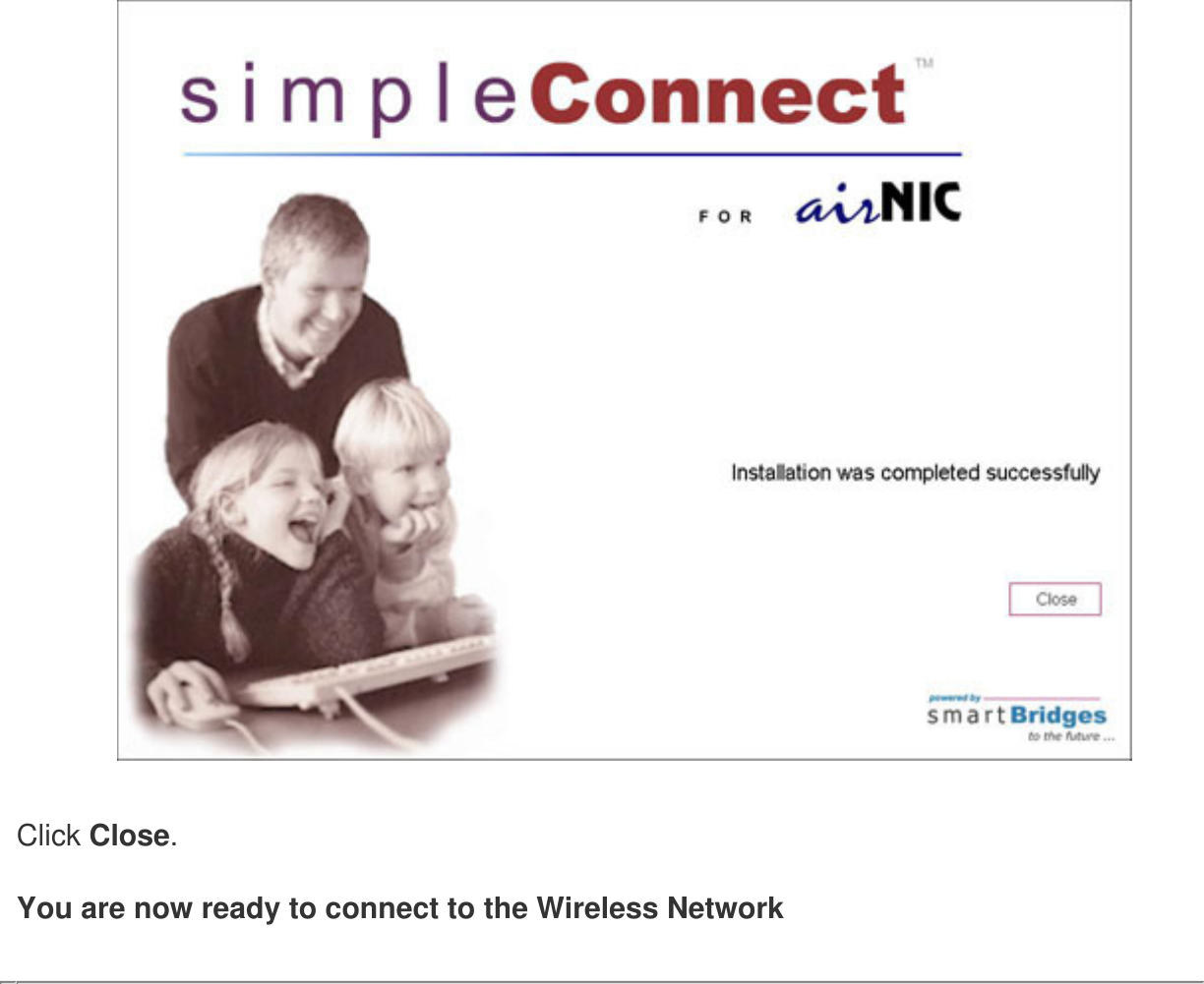 Click Close.  You are now ready to connect to the Wireless Network  