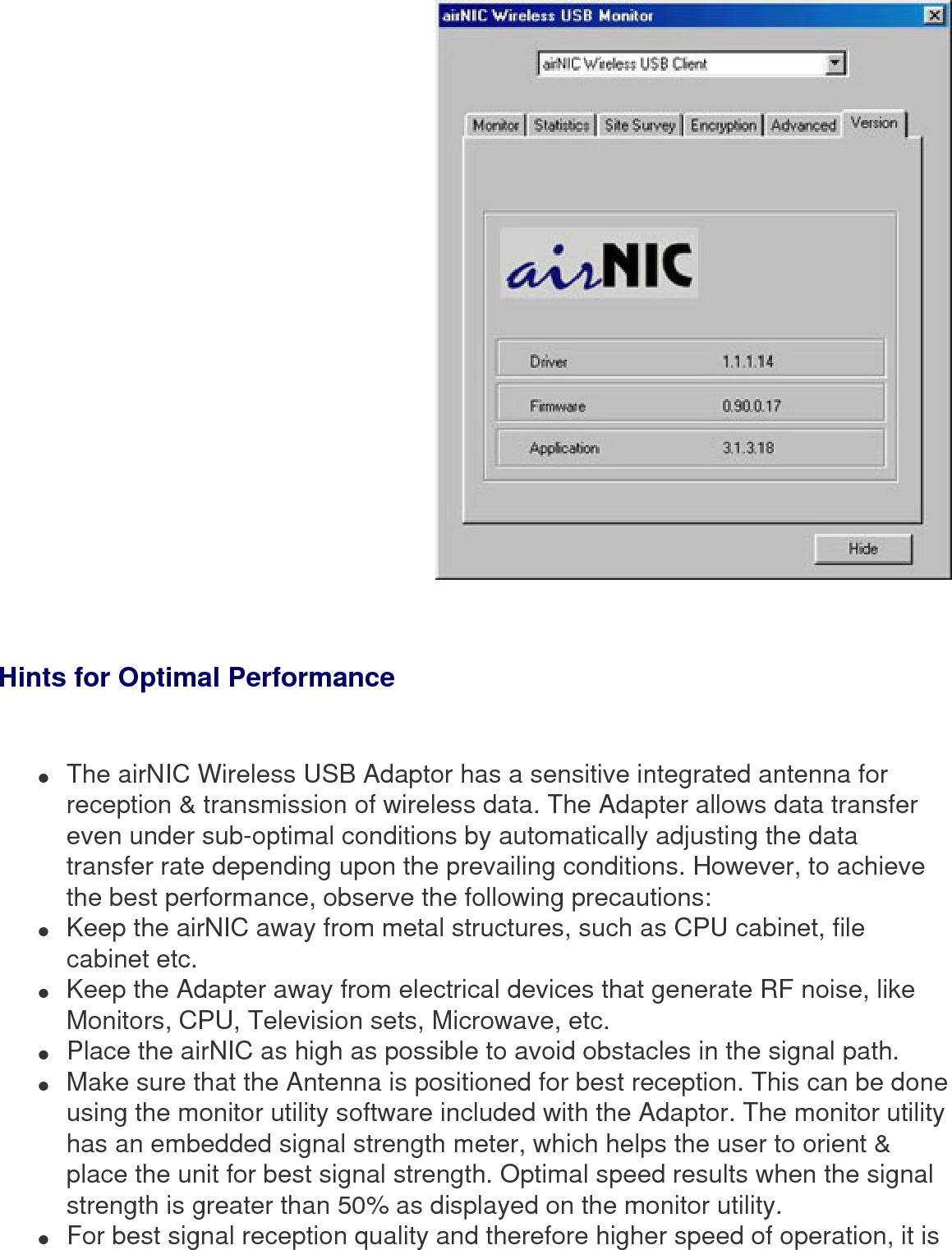 recommended that the (optional) external Antenna be used with the unit.  
