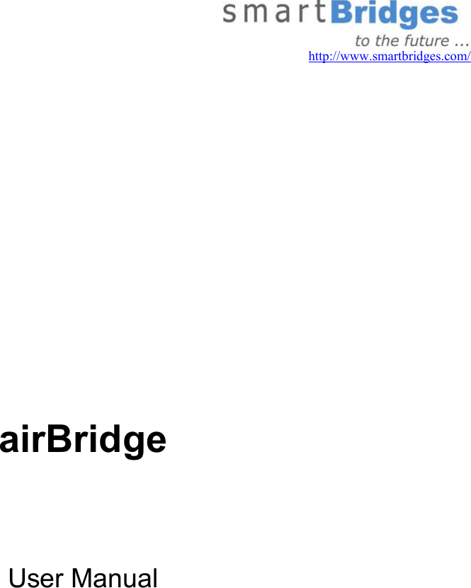   http://www.smartbridges.com/         airBridge      User Manual 