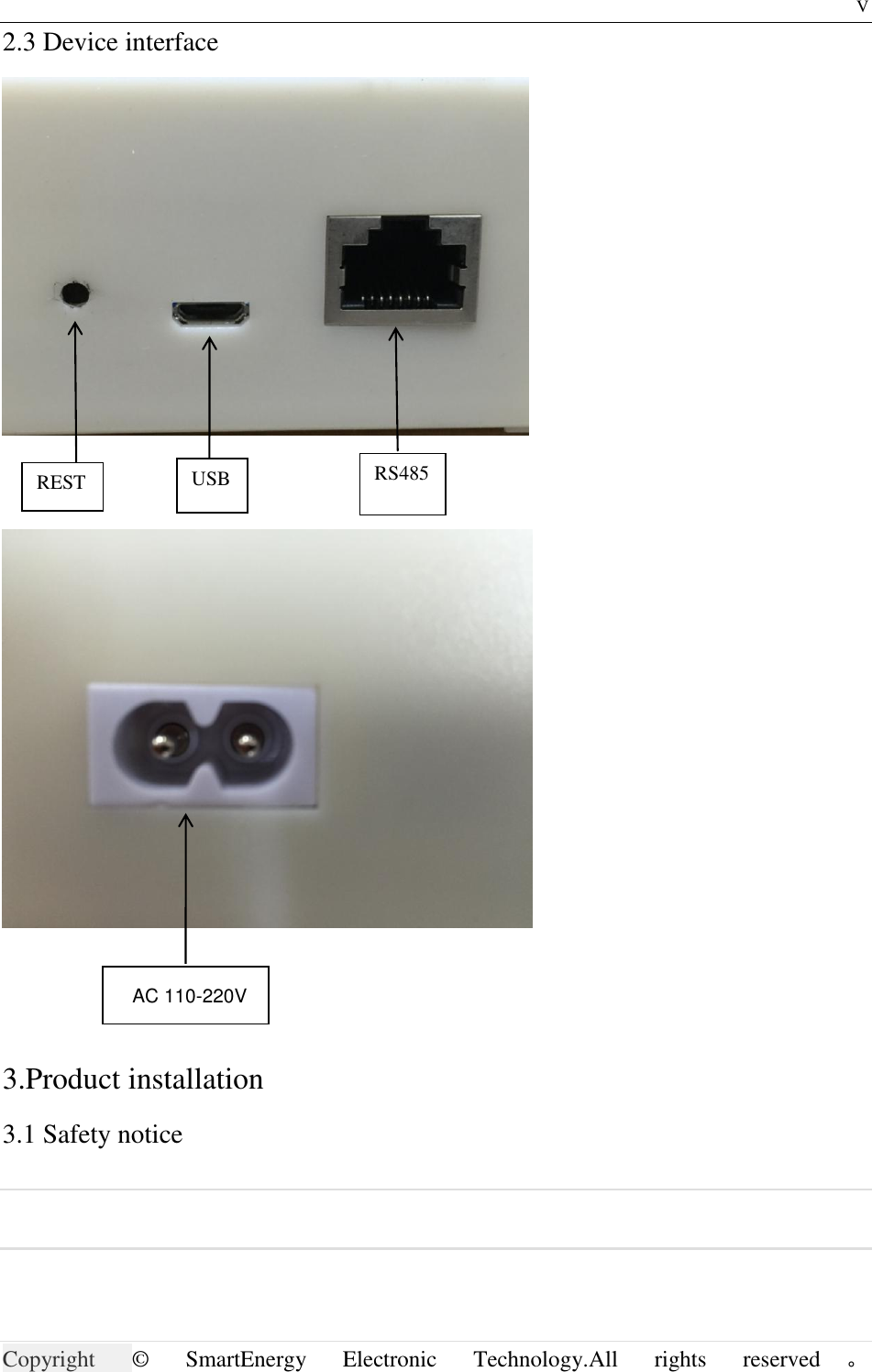                     Copyright ©  SmartEnergy  Electronic  Technology.All  rights  reserved 。                                        V 2.3 Device interface        3.Product installation 3.1 Safety notice REST  USB  RS485  AC 110-220V
