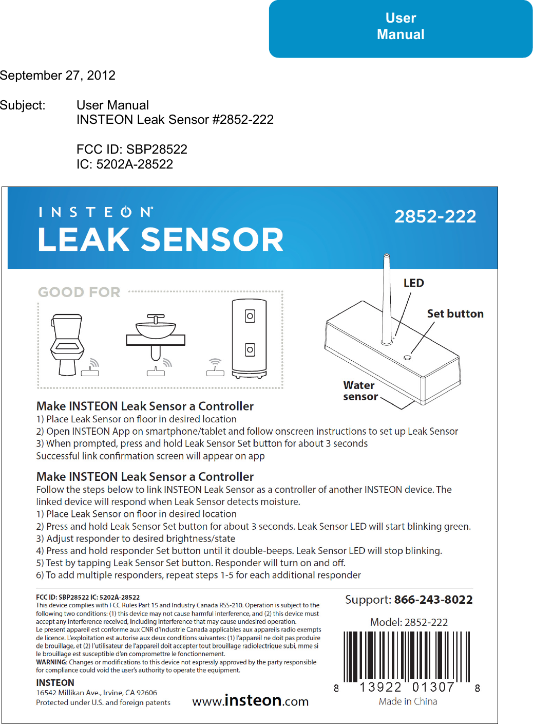  User Manual   September 27, 2012  Subject:   User Manual   INSTEON Leak Sensor #2852-222    FCC ID: SBP28522  IC: 5202A-28522  