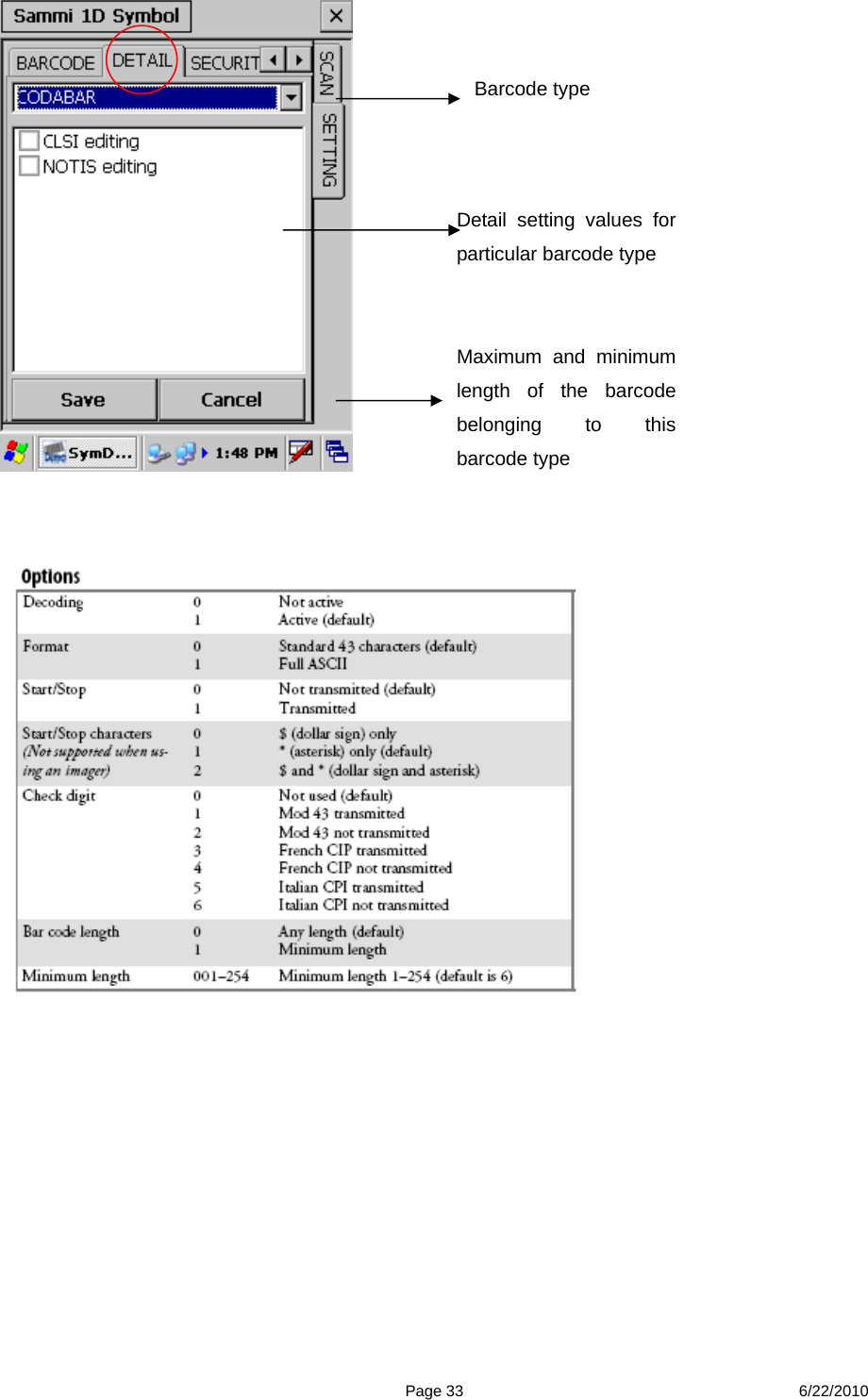  Page 33 6/22/2010     Barcode type Detail setting values for particular barcode type Maximum and minimum length of the barcode belonging to this barcode type 