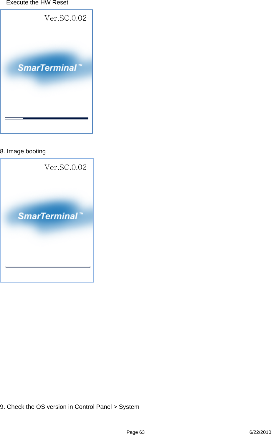  Page 63 6/22/2010   Execute the HW Reset   8. Image booting               9. Check the OS version in Control Panel &gt; System   Ver.SC.0.02 Ver.SC.0.02 