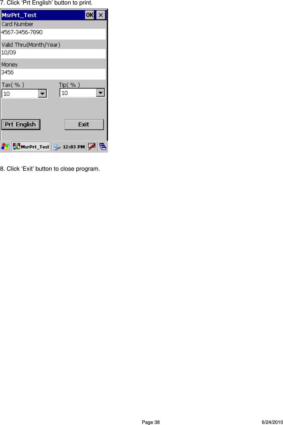  Page 38 6/24/2010 7. Click ‘Prt English’ button to print.   8. Click ‘Exit’ button to close program.                        