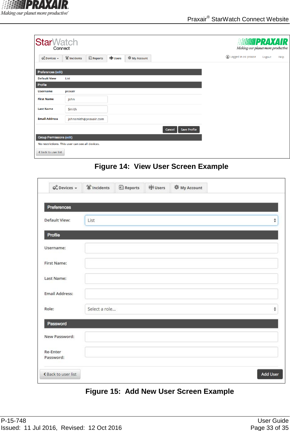    Praxair® StarWatch Connect Website P-15-748 User Guide Issued:  11 Jul 2016,  Revised:  12 Oct 2016 Page 33 of 35   Figure 14:  View User Screen Example   Figure 15:  Add New User Screen Example  