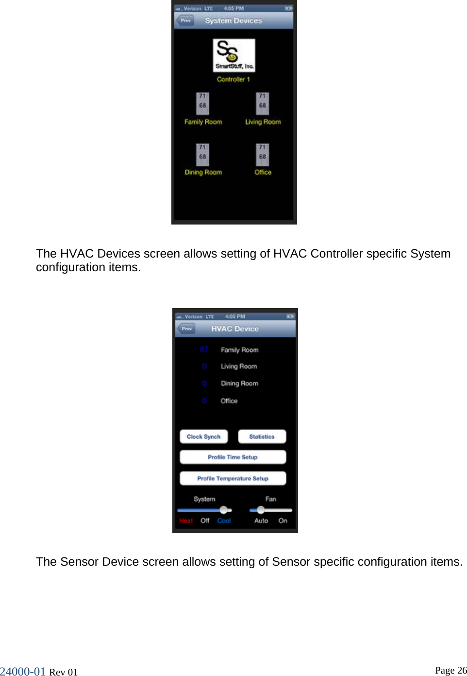 24000-01 Rev 01  Page 26   The HVAC Devices screen allows setting of HVAC Controller specific System configuration items.   The Sensor Device screen allows setting of Sensor specific configuration items. 