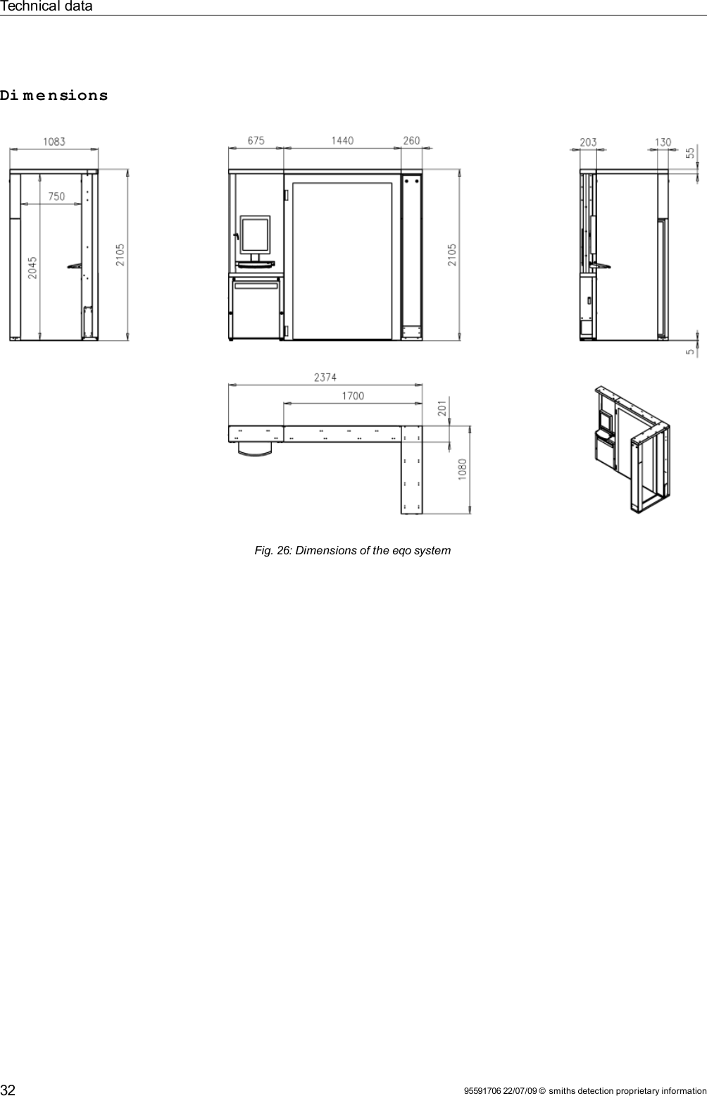 Technical dataDi m e nsions95591706 22/07/09 © smiths detection proprietary informationFig. 26: Dimensions of the eqo system32