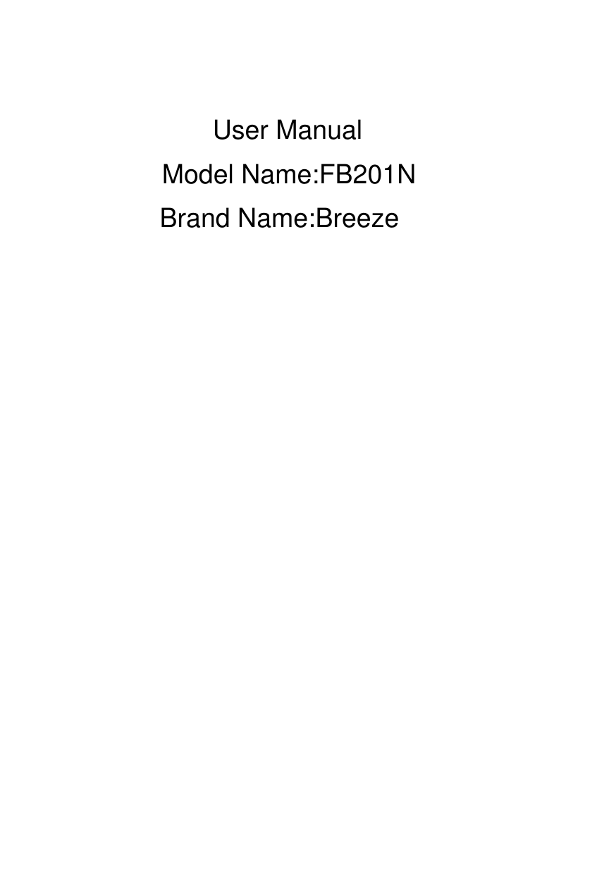 User ManualModel Name:FB201NBrand Name:Breeze