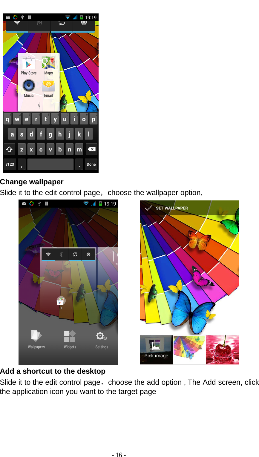 -16-Change wallpaperSlide it to the edit control page，choose the wallpaper option,Add a shortcut to the desktopSlide it to the edit control page，choose the add option , The Add screen, clickthe application icon you want to the target page