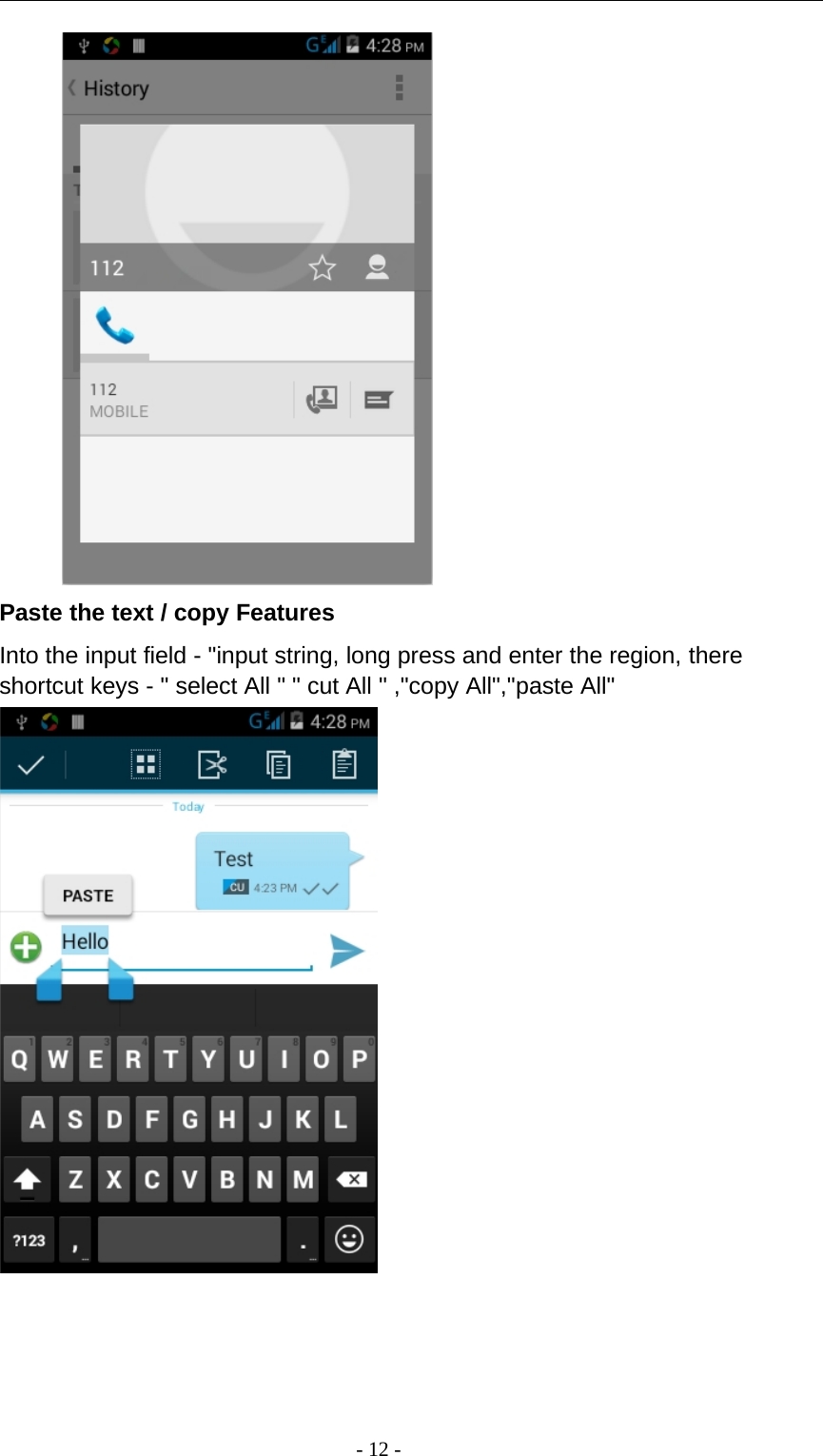 -12-Paste the text / copy FeaturesInto the input field - &quot;input string, long press and enter the region, thereshortcut keys - &quot; select All &quot; &quot; cut All &quot; ,&quot;copy All&quot;,&quot;paste All&quot;